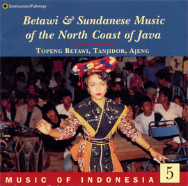 Music of Indonesia, Vol. 5: Betawi and Sundanese Music of Java - Various Artists
