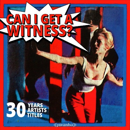 "CAN I GET A WITNESS? - 30 YEARS, 30 ARTISTS, 30 TITLES" - Various Artists