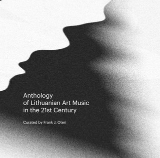 Anthology of Lithuanian Art Music in the 21st Century - Various from Lithuania