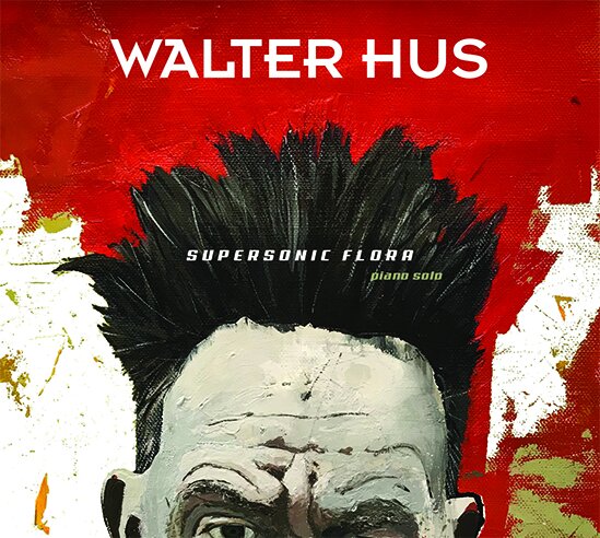 Supersonic Flora - WALTER HUS