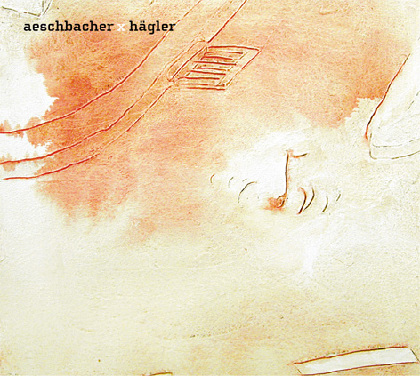 Aeschbacher x Hägler - Werner Aeschbacher / Martin Hägler