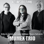 MUMEx Trio "Folds of time" (Musica Presente Records)