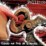 CD Pellizco-Cuando me tiras de la lengua...