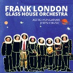 Frank London - Glass House Orchestra - Astro Hungarian Jewish Music cover