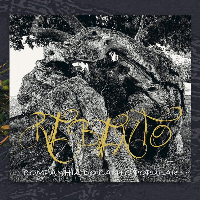 REBENTO: new album by Companhia do Canto Popular