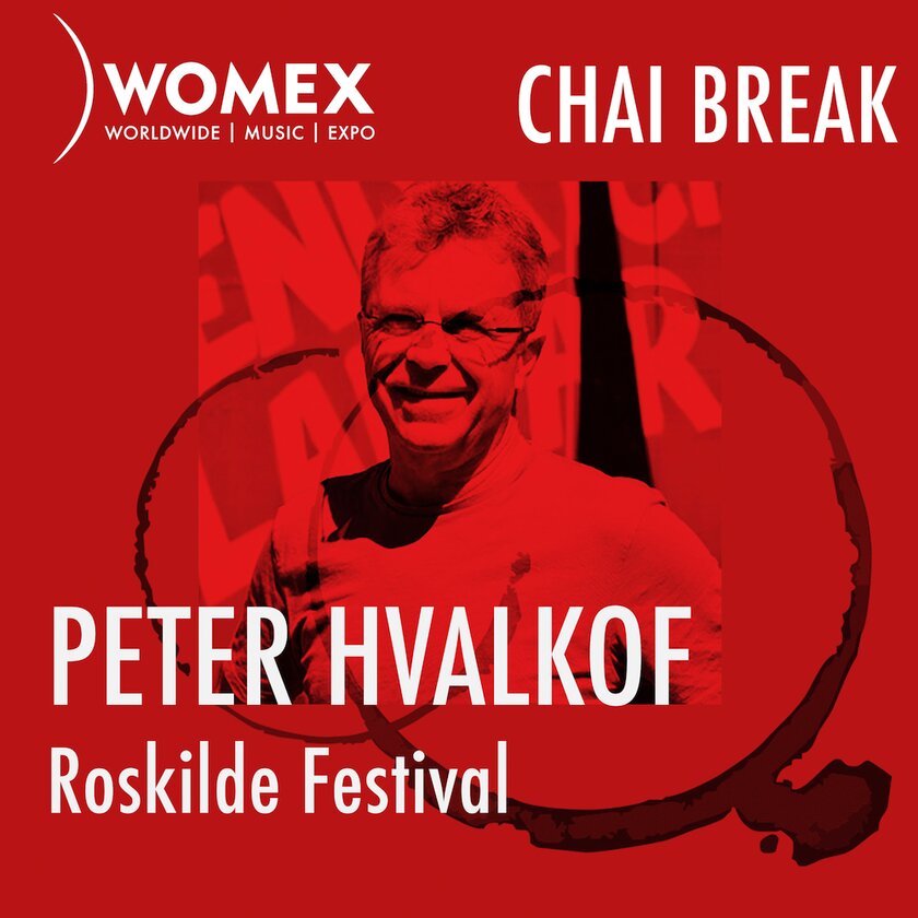 WOMEX PODCAST | CHAI BREAK WITH Peter Hvalkof, Roskilde festival