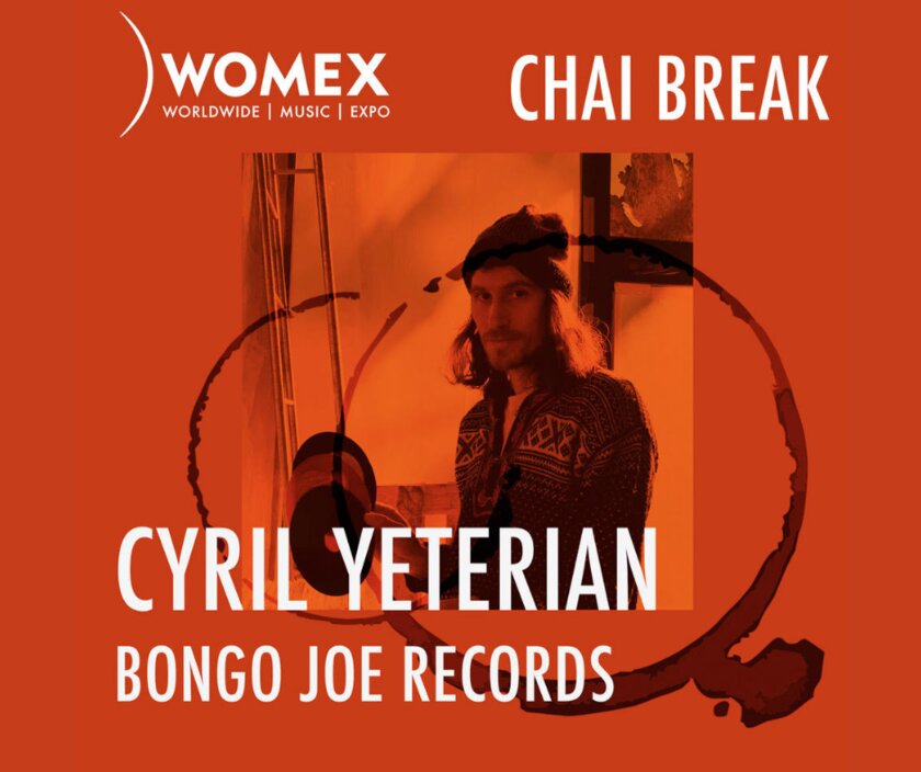 WOMEX Podcast | Chai Break with Cyril Yeterian, Bongo Joe Records