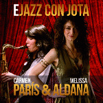 Epheminity. Ejazz con Jota. Carmen Paris & Melissa Aldana