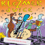 Klezmer Juice - Actions speak louder than words