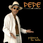 Pepe, el Cubano - Pásame la bola