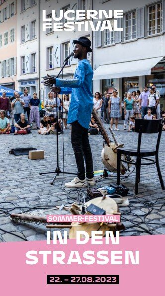 Lucerne Festival "In the Streets" - Festival "In den Strassen" Luzern