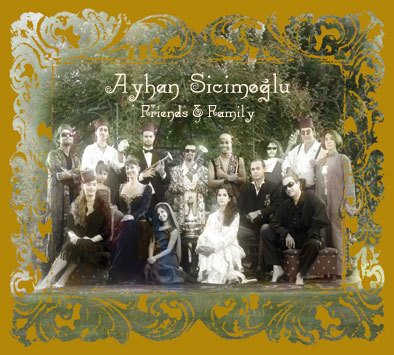 Friends & Family - Ayhan Sicimoglu