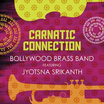 Carnatic Connection - BOLLYWOOD BRASS BAND