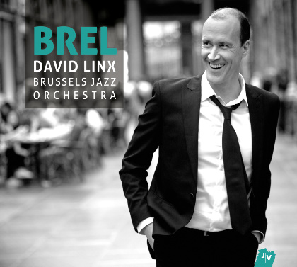 Brel - Brussels Jazz Orchestra _ David Linx