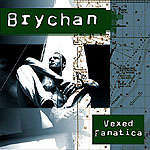 Vexed Fanatica - Brychan