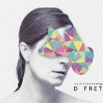 The Album D Fret is Fluorescent, Asymmetric, Explosive, Intimate, Electronic, Classical, Powerful, Gentle, Resonant. 