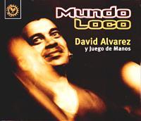 MUNDO LOCO - DAVID ALVAREZ Y JUEGO DE MANOS
