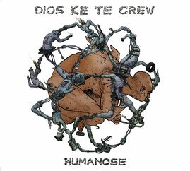 HUMANOSE - Dios Ke Te Crew