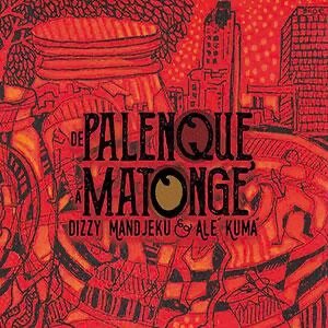 De Palenque à Matongé - Dizzy Mandjeku & Alé Kumá