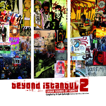 Beyond Istanbul 2 - Urban sounds of Turkey - DJ IPEK