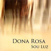 DONA ROSA Sou Luz - Dona Rosa