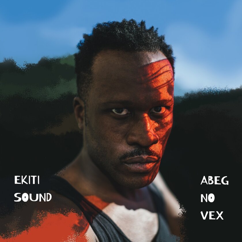 Abeg No Vex - Ekiti Sound