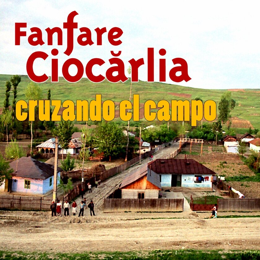 Cruzando el Campo (single) - FANFARE CIOCARLIA
