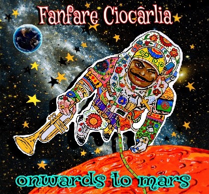 Onwards to Mars! - FANFARE CIOCARLIA