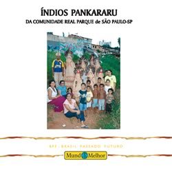 Indios Pankararu da Comunidade Real Parque - Indios Pankararu da Comunidade Real Parque