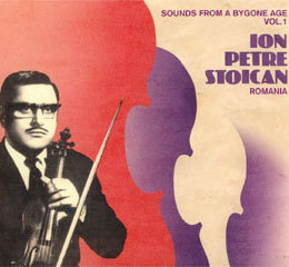 Sounds From A Bygone Age Vol. 1 - ION PETRE STOICAN