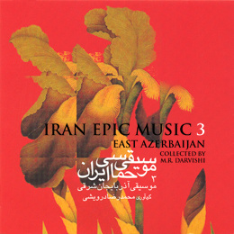 Iran Epic Music 3 / Music from East Azerbaijan, Ashiq Music - Iran Folk Various Masters