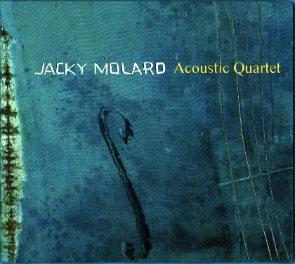 ACOUSTIC QUARTET - Jacky Molard Quartet