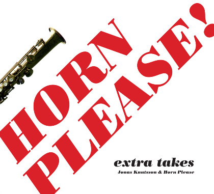 Horn Please! - Extra Takes - Jonas Knutsson & Horn Please