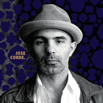 JOSE CONDE (the album) now retail ready - JOSE CONDE