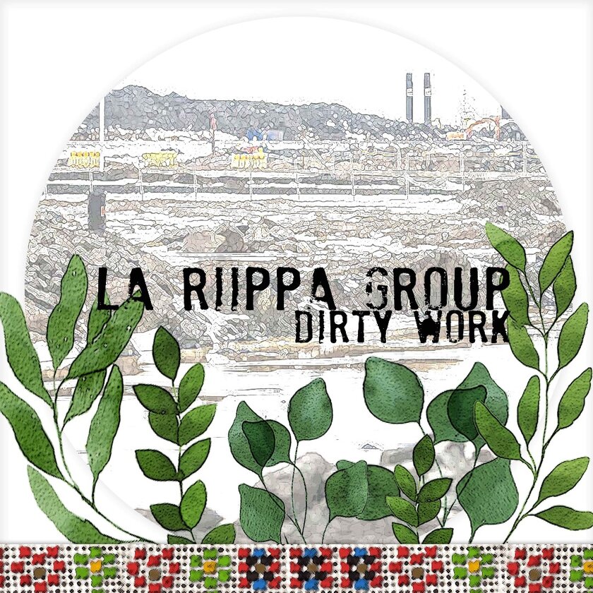 Dirty Work - La Riippa Group