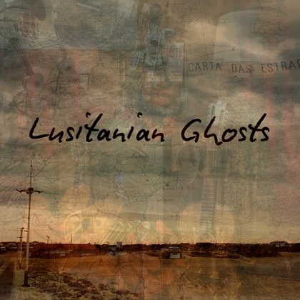 Lusitanian Ghosts - Lusitanian Ghosts