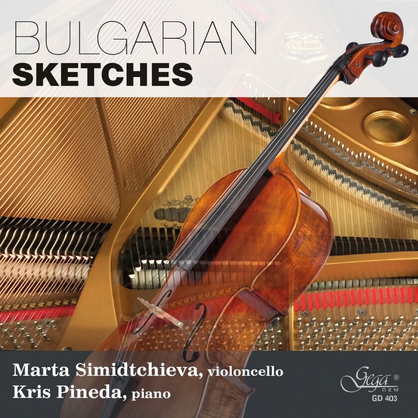 Bulgarian Sketches. Works for cello and piano by Bulgarian Composers - Marta Simidtchieva (violoncello), Kris Pineda (piano)