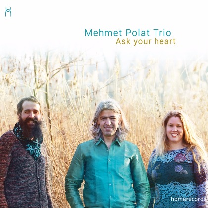 Ask your heart - Mehmet Polat Trio