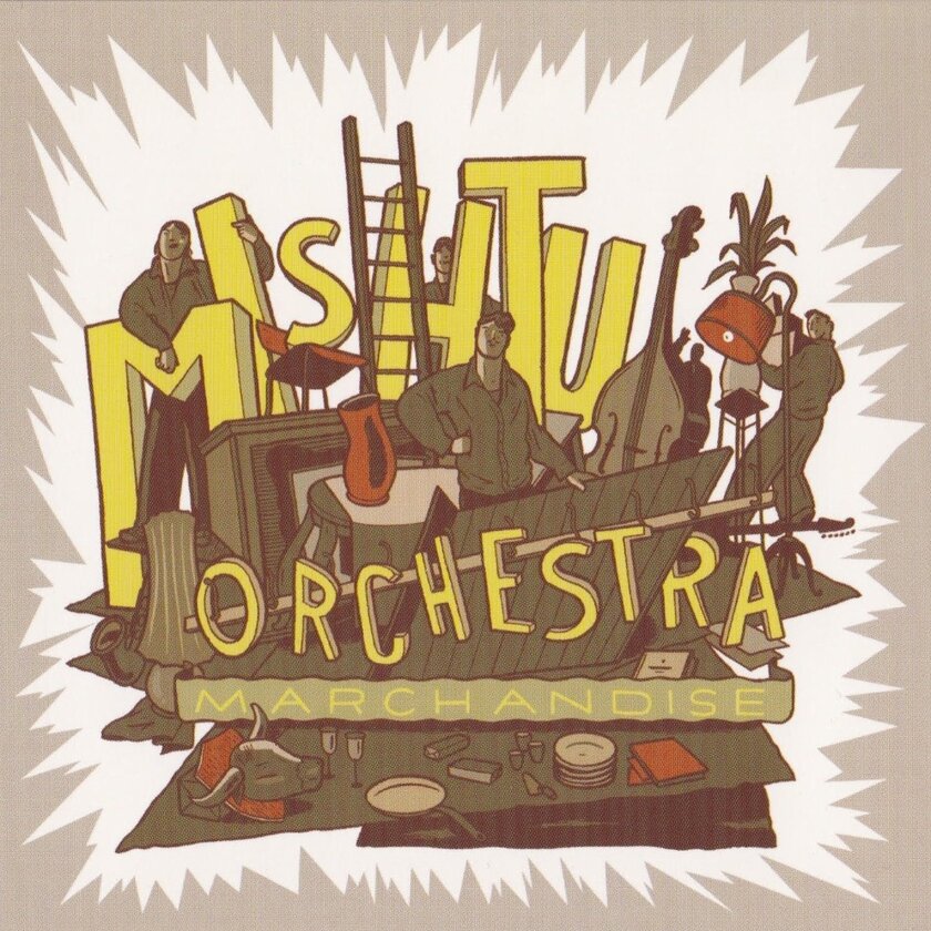 Marchandise - Mishtu Orchestra