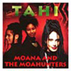 Tahi - Moana and the Moahunters