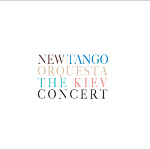 The Kiev Concert – New Tango Orquesta