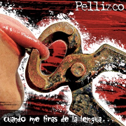 Cuando me tiras de la lengua… (When you make me talk…) - Pellizco