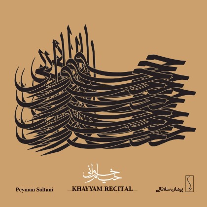 KHAYYAM RECITAL - Peyman Soltani