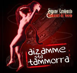 Aizamme sta tammorra - Simone Carotenuto e I Tammorrari del Vesuvio