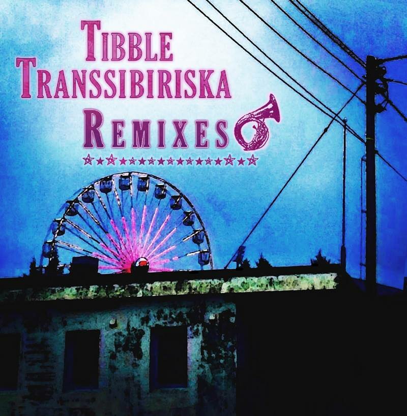 REMIXES - Tibble Transsibiriska