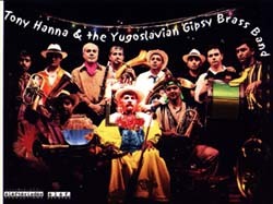 Tony Hanna & The Yugoslavian Gypsy Brass Band