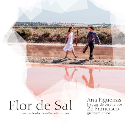 Flor de Sal - Música Tradicional - Zé Francisco & Ana Figueiras